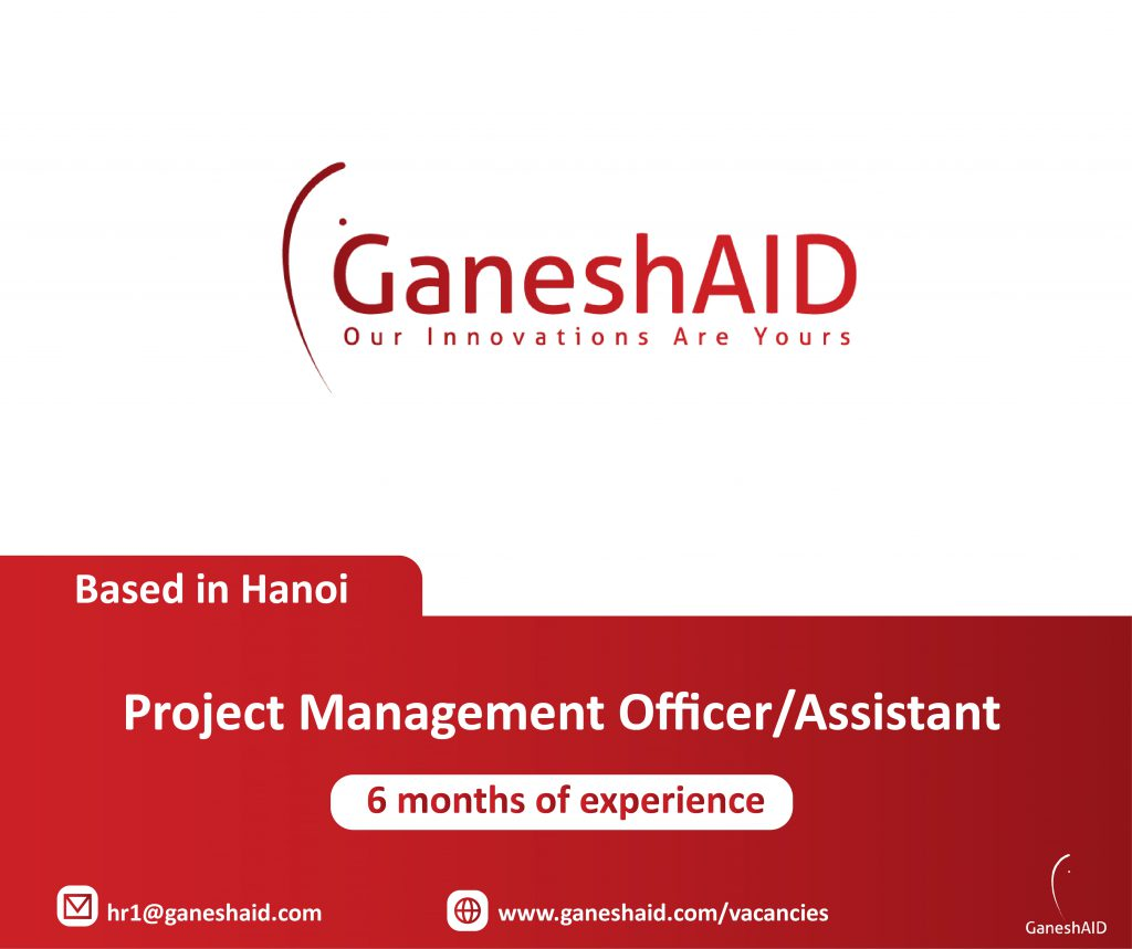 GaneshAID's Career Opportunities - Project Management Officer/Assistant 